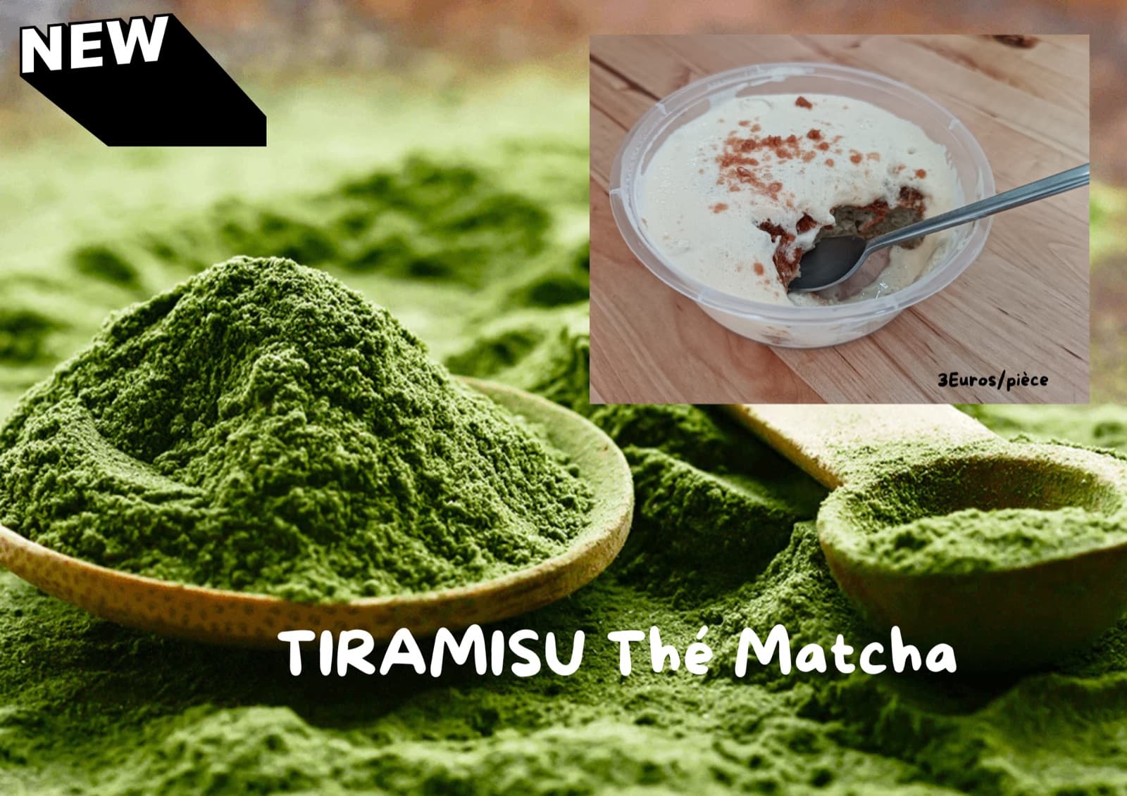Affiche du tiramisu au thé matcha : poudre de matcha vive en gros plan et photo du dessert servi en pot.